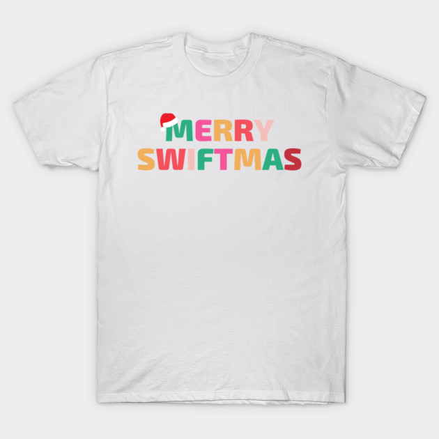 Merry Swiftmas Taylor Swift Merry Swiftmas T Shirt Teepublic 